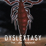 Dyslextasy, Live.Die.Repeat