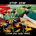 Gringo Star, Count Yer Lucky Stars
