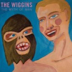 The Wiggins, <em>The Myth of Man</em>